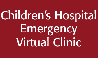 Children’s Hospital Emergency Virtual Clinic