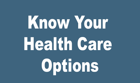 Know your health care options
